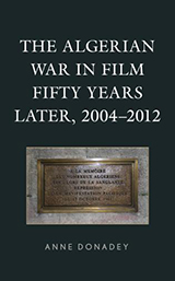 The Algerian War in Film Fifty Years Later, 2004-2012